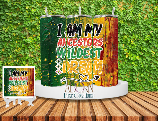 Ancestors Wildest Dreams Tumbler + Coaster